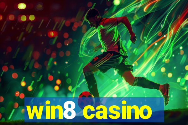 win8 casino